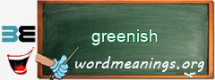 WordMeaning blackboard for greenish